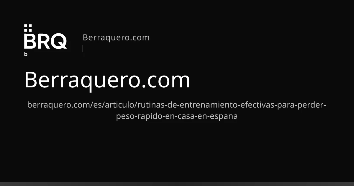 Rutinas de entrenamiento efectivas para perder peso rápido en casa en España